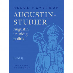 Augustin-studier. Bind 13. Augustin i nutidig politik