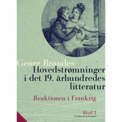 Hovedstrømninger i det 19. århundredes litteratur. Bind 3. Reaktionen i Frankrig