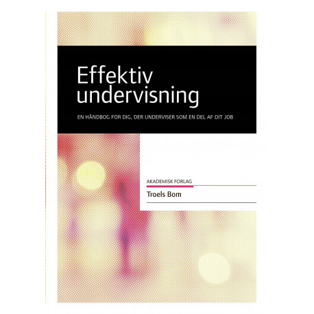 Effektiv undervisning: En håndbog for dig, der underviser som en del af dit job