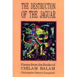 Destruction of the Jaguar: From the Books of Chilam Balam