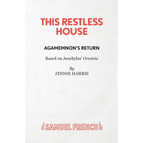This Restless House, Part One: Agamemnon's Return