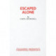 Escaped Alone