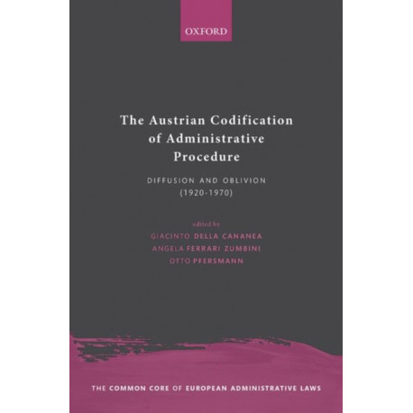 The Austrian Codification of Administrative Procedure: Diffusion and Oblivion (1920-1970)