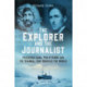 The Explorer and the Journalist: Frederick Cook, Philip Gibbs and the Scandal that Shocked the World