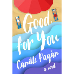 Good for You: A Novel