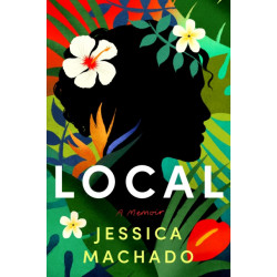Local: A Memoir