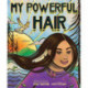My Powerful Hair