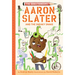 Aaron Slater and the Sneaky Snake (The Questioneers Book -6)