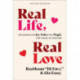 Real Life, Real Love: Life Lessons on Joy, Pain & the Magic That Holds Us Together
