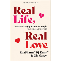 Real Life, Real Love: Life Lessons on Joy, Pain & the Magic That Holds Us Together
