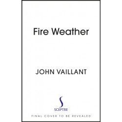 Fire Weather: A True Story from a Hotter World - Winner of the Baillie Gifford Prize for Non-Fiction