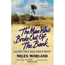 The Man Who Broke Out of the Bank and Went for a Walk across France