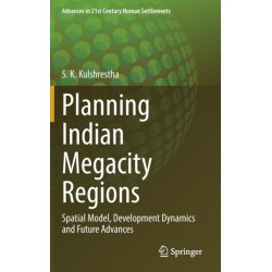 Planning Indian Megacity Regions: Spatial Model, Development Dynamics and Future Advances