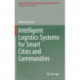 Intelligent Logistics Systems for Smart Cities and Communities