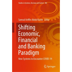 Shifting Economic, Financial and Banking Paradigm: New Systems to Encounter COVID-19