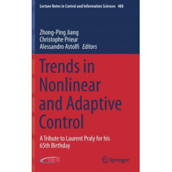 Trends in Nonlinear and Adaptive Control: A Tribute to Laurent Praly for his 65th Birthday