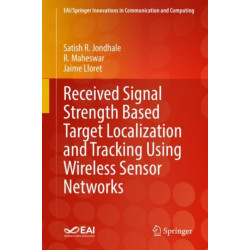 Received Signal Strength Based Target Localization and Tracking Using Wireless Sensor Networks