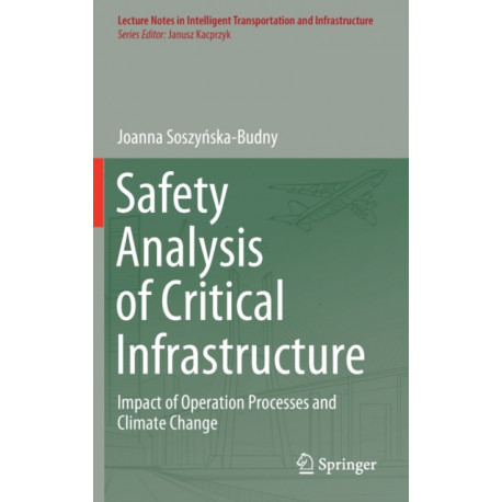 Safety Analysis of Critical Infrastructure: Impact of Operation Processes and Climate Change