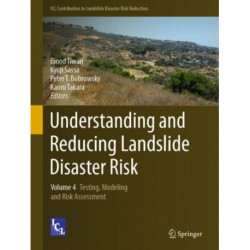 Understanding and Reducing Landslide Disaster Risk: Volume 4 Testing, Modeling and Risk Assessment