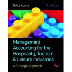 Management Accounting for the Hospitality, Tourism and Leisure Industries 3rd edition: A Strategic Approach
