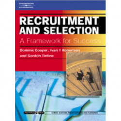 Recruitment and Selection: A Framework for Success: Psychology @ Work Series