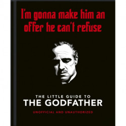 The Little Guide to The Godfather: I'm gonna make him an offer he can't refuse