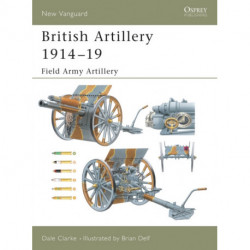 British Artillery 1914-19: Field Army Artillery