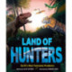 Land of Hunters: Earth's Most Fearsome Predators