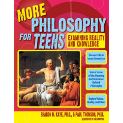 More Philosophy for Teens: Examining Reality and Knowledge (Grades 7-12)