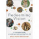 Redeeming Vision – A Christian Guide to Looking at and Learning from Art