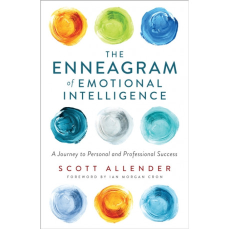 The Enneagram of Emotional Intelligence – A Journey to Personal and Professional Success