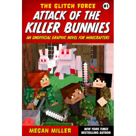 Attack of the Killer Bunnies: An Unofficial Graphic Novel for Minecrafters