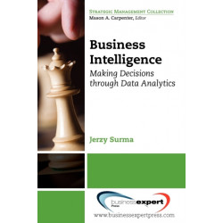 Business Intelligence: Making Decisions Through Data Analytics