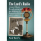 The Lord's Radio: Gospel Music Broadcasting and the Making of Evangelical Culture, 1920-1960