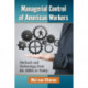 Managerial Control of American Workers: Methods and Technology from the 1880s to Today