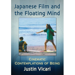 Japanese Film and the Floating Mind: Cinematic Contemplations of Being