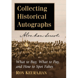 Collecting Historical Autographs: What to Buy, What to Pay, and How to Spot Fakes
