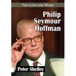 Philip Seymour Hoffman: The Life and Work