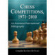 Chess Competitions, 1971-2010: An Annotated International Bibliography