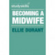 Becoming a Midwife: A Student Guide