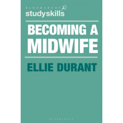 Becoming a Midwife: A Student Guide
