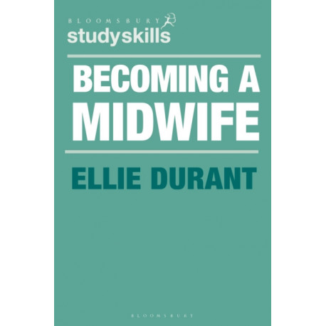 Becoming a Midwife: A Student Guide