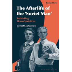 The Afterlife of the ‘Soviet Man’: Rethinking Homo Sovieticus