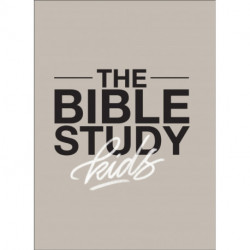 The Bible Study for Kids – A one year, kid–focused study of the Bible and how it relates to your entire family