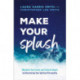 Make Your Splash – Maximize Your Career and Cultural Impact by Discovering Your Spiritual Personality