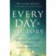 Every Day a Victory – Practical Weapons to Fight, Stand, and Live Free