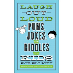 Laugh–Out–Loud Puns, Jokes, and Riddles for Kids