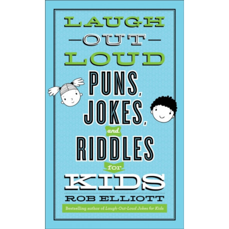 Laugh–Out–Loud Puns, Jokes, and Riddles for Kids