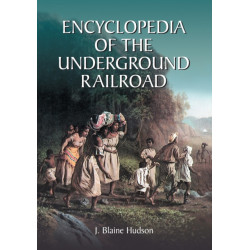 Encyclopedia of the Underground Railroad