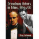 Broadway Actors in Films, 1894-2015